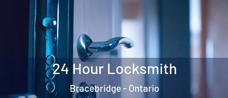 24 Hour Locksmith Bracebridge - Ontario